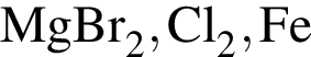 \ChemFormMgBr_2, Cl_2, Fe
