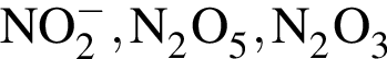 \ChemFormNO_2 в сте­пе­ни м инус , N_2O_5, N_2O_3