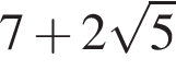 7 плюс 2 ко­рень из 5 