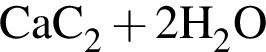 \ChemFormCaC_2 плюс 2H_2O