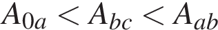 A_0a меньше A_bc меньше A_ab