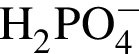 \ChemFormH_2PO_4 в сте­пе­ни м инус 
