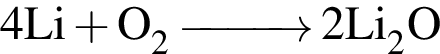 \ChemForm4Li плюс O_2 \reactrarrow0pt1 cm 2Li_2O