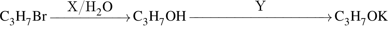 \ChemFormC_3H_7Br \reactrarrow0pt2 cmX/H_2O C_3H_7OH \reactrarrow0pt3.5 cmY C_3H_7OK