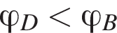 \varphi_D меньше \varphi_B
