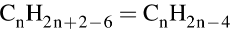 \ChemFormC_nH_2_n_ плюс _2_ минус _6= C_nH_2_n_ минус _4