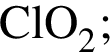 \ChemFormClO_2;