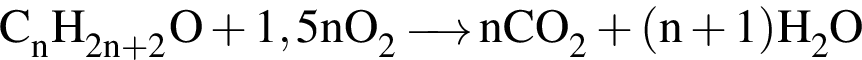 \ChemFormC_nH_2n плюс 2O плюс 1,5nO_2 \reactrarrow0pt0.5 cmnCO_2 плюс левая круг­лая скоб­ка n плюс 1 пра­вая круг­лая скоб­ка H_2O