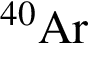 \ChemForm в сте­пе­ни левая круг­лая скоб­ка 40 пра­вая круг­лая скоб­ка Ar