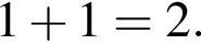\ChemForm1 плюс 1 = 2.