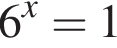 6 в сте­пе­ни x =1