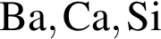 \ChemFormBa, Ca, Si