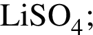 \ChemFormLiSO_4;