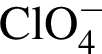 \ChemFormClO_4 в сте­пе­ни м инус 