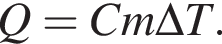 Q=Cm\Delta T.