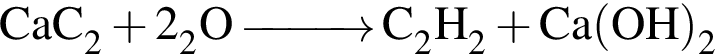 \ChemFormCaC_2 плюс 2_2O \reactrarrow0pt1cm C_2H_2 плюс Ca левая круг­лая скоб­ка OH пра­вая круг­лая скоб­ка _2 
