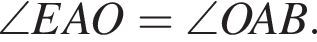 \angle EAO=\angle OAB.