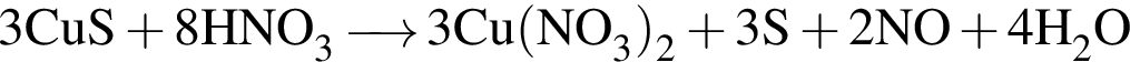 \ChemForm3CuS плюс 8HNO_3\reactrarrow0pt0.5 cm 3Cu левая круг­лая скоб­ка NO_3 пра­вая круг­лая скоб­ка _2 плюс 3S плюс 2NO плюс 4H_2O