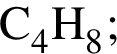 \ChemFormC_4H_8;