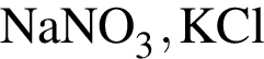 \ChemFormNaNO_3, KCl