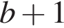b плюс 1