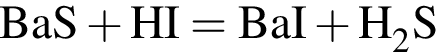 \ChemFormBaS плюс HI = BaI плюс H_2S