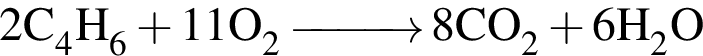 \ChemForm2C_4H_6 плюс 11O_2\reactrarrow0pt1 cm8CO_2 плюс 6H_2O