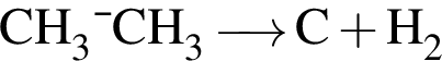 \ChemFormCH_3—CH_3 \reactrarrow0pt0,5 cm C плюс H_2