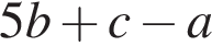 5b плюс c минус a