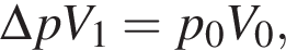 \Delta p V_1=p_0V_0,