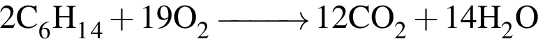 \ChemForm2C_6H_1_4 плюс 19O_2 \reactrarrow0pt1 cm12CO_2 плюс 14H_2O