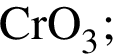\ChemFormCrO_3;