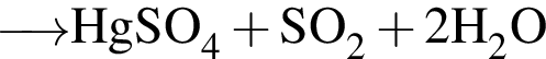 \ChemForm \reactrarrow0pt0.5 cm HgSO_4 плюс SO_2 плюс 2H_2O