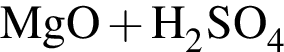 \ChemFormMgO плюс H_2SO_4