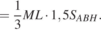 = дробь: чис­ли­тель: 1, зна­ме­на­тель: 3 конец дроби ML умно­жить на 1,5S_A_B_H. 