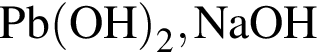 \ChemFormPb левая круг­лая скоб­ка OH пра­вая круг­лая скоб­ка _2, NaOH