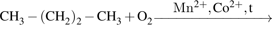 \ChemFormCH_3 минус левая круглая скобка CH_2 правая круглая скобка _2 минус CH_3 плюс O_2 \reactrarrow0pt3 cmMn в степени левая круглая скобка 2 плюс правая круглая скобка ,Co в степени левая круглая скобка 2 плюс правая круглая скобка , t