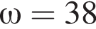 \omega = 38 % 