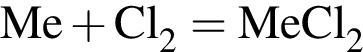 \ChemFormMe плюс Cl_2 = MeCl_2