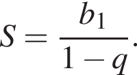 S= дробь: чис­ли­тель: b_1, зна­ме­на­тель: 1 минус q конец дроби . 