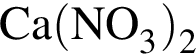 \ChemFormCa левая круг­лая скоб­ка NO_3 пра­вая круг­лая скоб­ка _2