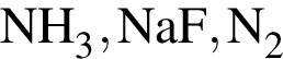 \ChemFormNH_3, NaF, N_2