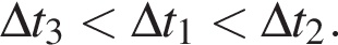 \Delta t_3 мень­ше \Delta t_1 мень­ше \Delta t_2.