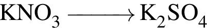 \ChemFormKNO_3 \reactrarrow0pt1 cm K_2SO_4