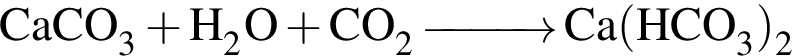 \ChemFormCaCO_3 плюс H_2O плюс CO_2 \reactrarrow0pt1 cm Ca левая круг­лая скоб­ка HCO_3 пра­вая круг­лая скоб­ка _2 