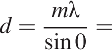 d= дробь: чис­ли­тель: m\lambda, зна­ме­на­тель: синус \theta конец дроби = 