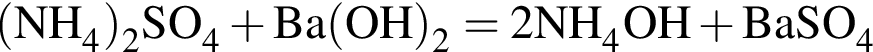 \ChemForm левая круг­лая скоб­ка NH_4 пра­вая круг­лая скоб­ка _2SO_4 плюс Ba левая круг­лая скоб­ка OH пра­вая круг­лая скоб­ка _2 = 2NH_4OH плюс BaSO_4