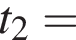 t_2=