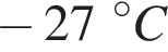  минус 27 гра­ду­сов C