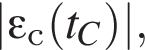 |\varepsilon_с левая круг­лая скоб­ка t_C пра­вая круг­лая скоб­ка |,